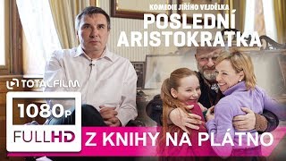 Poslední aristokratka (2019) Z knížky až do kina