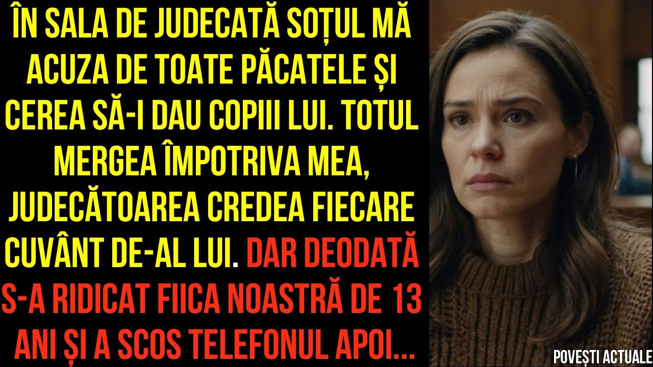 JUDECĂTOAREA CREDEA FIECARE CUVÂNT DE-AL LUI. DAR DEODATĂ S-A RIDICAT FIICA A SCOS TELEFONUL apoi...