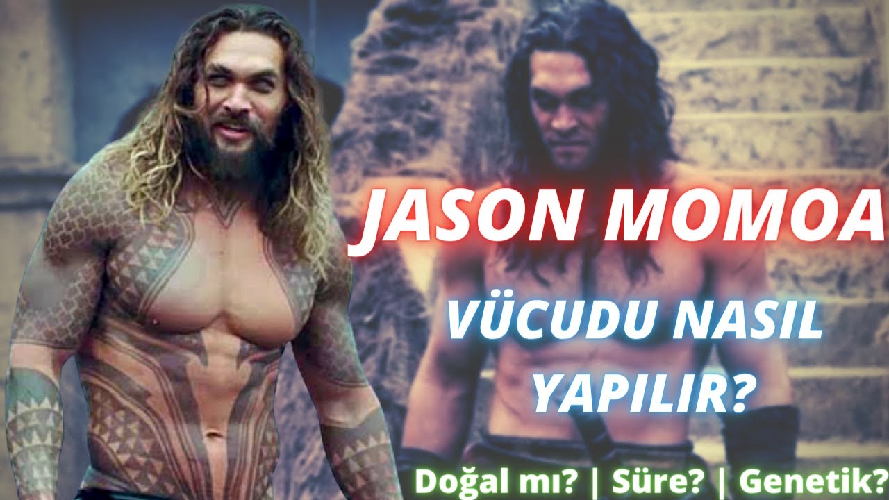 JASON MOMOA DOĞAL MI? | Vücudu Nasıl Yapılır? | Zaman Ve Genetik?