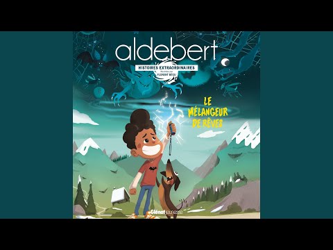 Putar Le mélangeur de rêves, Pt. 8 - Aldebert