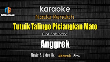 KARAOKE TUTUIK TALINGO PICIANGKAN MATO - Anggrek - Karaoke Nada Rendah