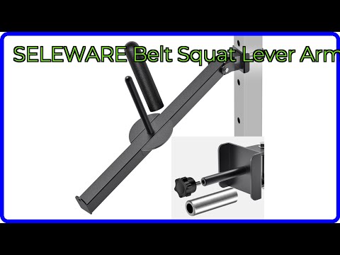 REVIEW 2025 SELEWARE Belt Squat Lever Arm ESSENTIAL Details