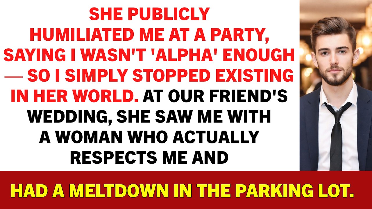 She Publicly Humiliated Me at a Party, Saying I Wasn't 'Alpha' Enough — So I Simply Stopped Exist...