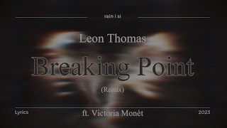 Leon Thomas - Breaking Point (Remix) ft. Victoria Monét - Lyrics