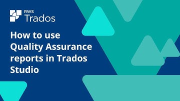 How to use Quality Assurance reports in Trados Studio