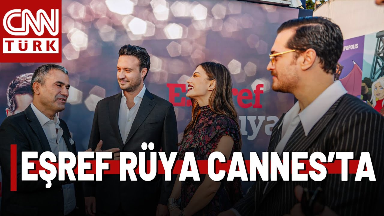 CANNES'ta Eşref Rüya Rüzgarı! Kanal D'nin Sevilen Dizisine İlgi Büyük