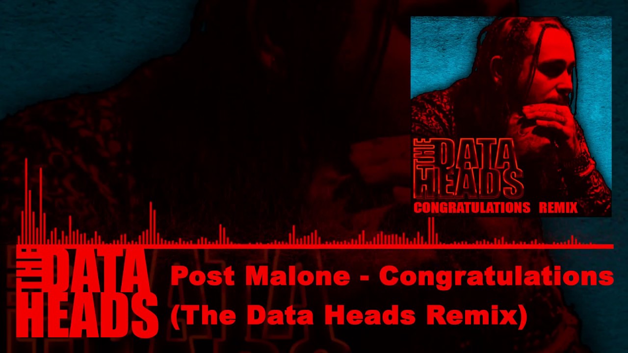 Post Malone - Congratulations (The Data Heads Remix)