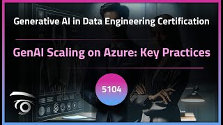 GenAI Scaling on Azure Key Practices | Exclusive Lesson