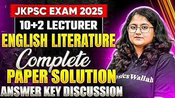 JKPSC Exam 2025 10+2 Lecturer English Literature Complete Paper Solution Answer Key Discussion