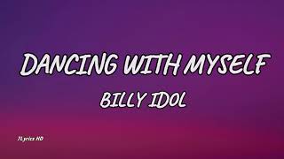 Billy Idol - Dancing With Myself (Lyrics)