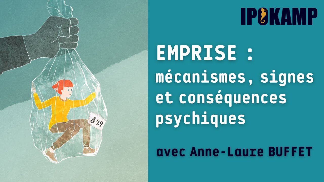 #4 Emprise : mécanismes, signes et conséquences psychiques (avec Anne-Laure Buffet)
