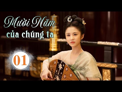 Video MƯỜI NĂM CỦA CHÚNG TA - Tập 01 | Phim Bộ Xuất Sắc Nhất... - YouTube