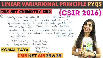 Quantum Mechanics: Linear Variational Principle PYQs | Lec 11.2 | CSIR NET| GATE | Chemical Sciences