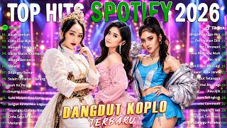 Spotify Dangdut Viral 2026 🔥 Lagu Koplo Indonesia Terbaru | DJ Remix Hits Nonstop
