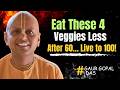 “If You Want to Live to 100, Stop Eating These 4 Vegetables After 60!”