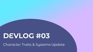 Devlog#03. Major Systems Update: Traits, UI & Office