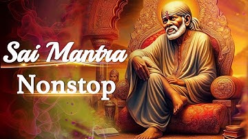 Sai Ram | Sai NonStop Mantra Jaap | Remove Negative Energy