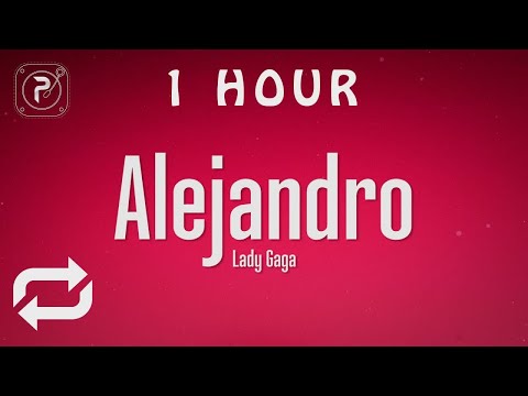 [1 HOUR 🕐 ] Lady Gaga - Alejandro (Lyrics)