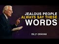 Jealous People Always Say These Words - Billy Graham