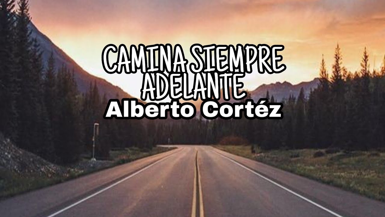 Camina Siempre Adelante Alberto Cortez Karaoke