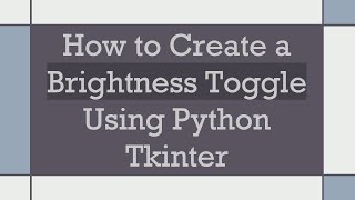 How to Create a Brightness Toggle Using Python Tkinter screenshot 3