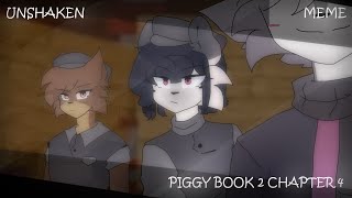 UNSHAKEN | MEME | Piggy Book 2 Chapter 4