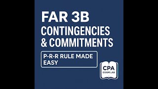 CPA Exam FAR 3B Contingencies & Commitments
