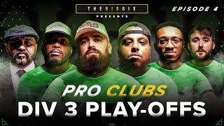 DIVISION 3 PLAY-OFF PRESSURE ⚽️ BIG 6IX PRO CLUBS EP4 | EA FC24 ROAD TO DIVISION ONE