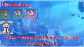 All 17 Praetorian Golems Locations Farming Guide (Updated Version) 【Genshin Impact 4.6】