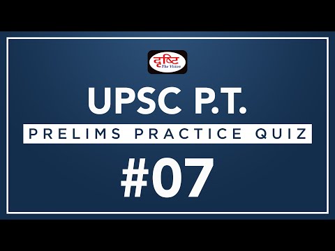 UPSC P.T. (2018 History And Art & Culture, Prelims Practice Quiz) - #07 I Drishti IAS