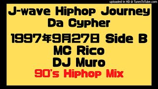 J-wave HipHop Journey Da Cypher 19970927 DJ Muro (90' Hiphop Mix