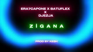 ERA7CAPONE X BATUFLEX X DJEZJA - ZİGANA