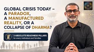 Global Crisis Today | A Paradox, A Manufactured Reality, or a Collapse of Dharma?