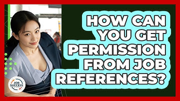 How Can You Get Permission From Job References? - Job Success Network