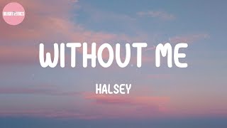 Without Me - Halsey (Lyrics)
