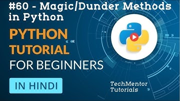 #60 - Magic/Dunder Methods in Python | Python Tutorial in Hindi | Python Tutorial