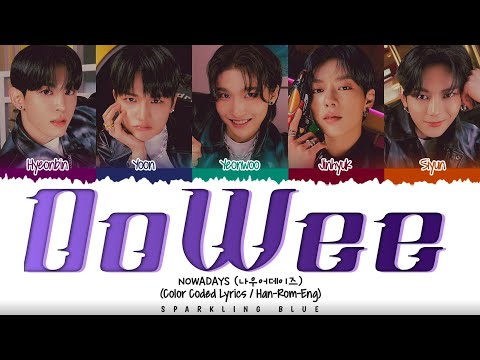 NOWADAYS (나우어데이즈) 'OOWEE' Lyrics [Color Coded Han_Rom_Eng]