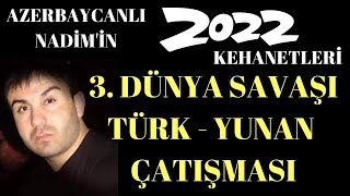AZERBAYCANLI KAHİN NADIM ALIXANOV: 2022'DE TÜRK YUNAN ÇATIŞMASI, 3. DÜNYA SAVAŞI VE MASONLAR