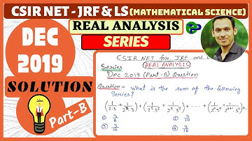 CSIR NET Mathematics December 2019 paper solution – Part B | SERIES | REAL ANALYSIS || by e-point
