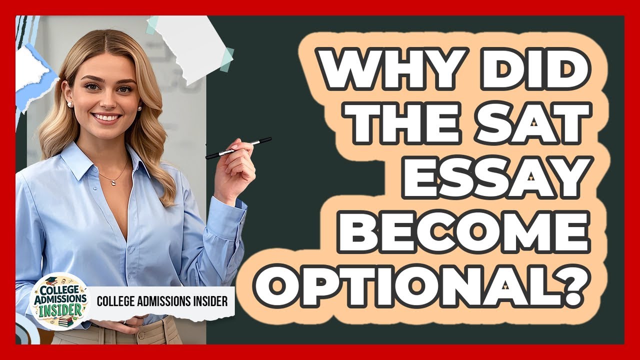 Why Did The SAT Essay Become Optional? - College Admissions Insider