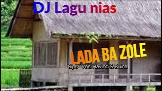 LAGU NIAS - DJ LADA BA ZOLE | Havino S. Duha