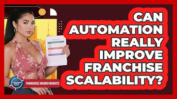 Can Automation Really Improve Franchise Scalability? - Franchisee Insider Insights