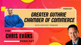 What the Greater Guthrie Chamber Does for Its Investors | Chris Evans Podcast Interview