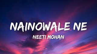 Download lagu Neeti Mohan - Nainowale Ne (Lyrics) | Padmaavat |