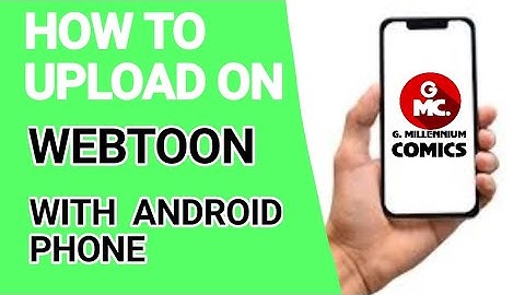 HOW TO PUBLISH ON WEBTOON USING MOBILE ANDROID PHONE 2021