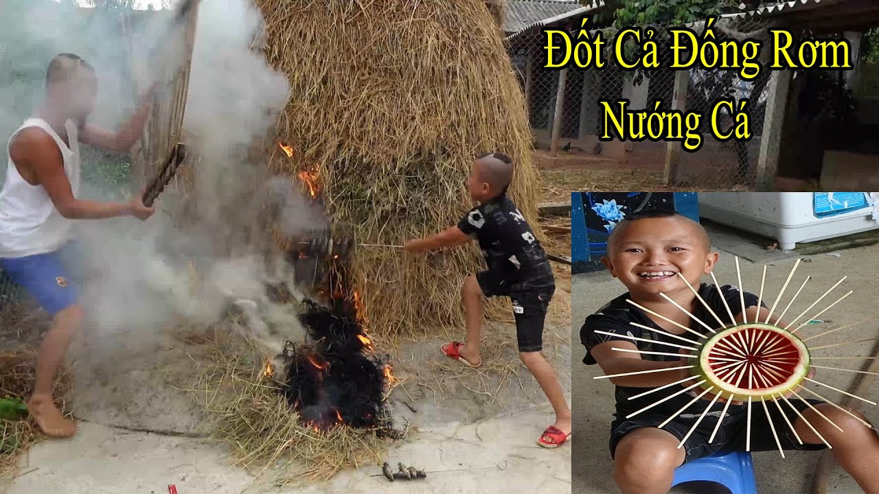 Canh Cá Rô Đồng - Mao Đệ Đốt Cả Đống Rơm Nhà Mao Ca Để Nướng Cá