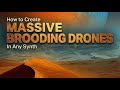 How to create Massive, Brooding, Cinematic Drones in any Synth
