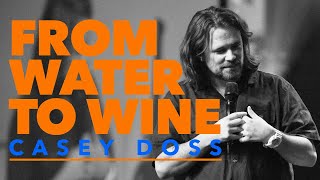 From Water to Wine | Casey Doss | Spring Ramp 2023