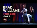 Brad Williams Fun Size • Part 6  | LOLflix