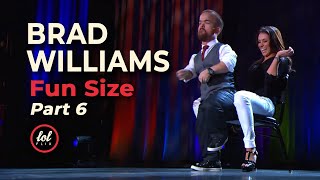 Brad Williams Fun Size • Part 6  | LOLflix